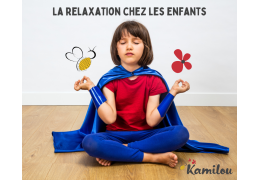 La Relaxation Chez les Enfants : Sophrologie, Yoga, Respiration et Autres Techniques