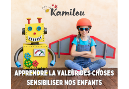 Apprendre la valeur des choses : sensibiliser nos enfants, un défi du quotidien