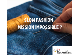 ? Slow fashion, mission impossible ? Spoiler : pas tant que ça !